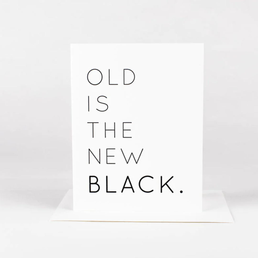 Old Is The New Black