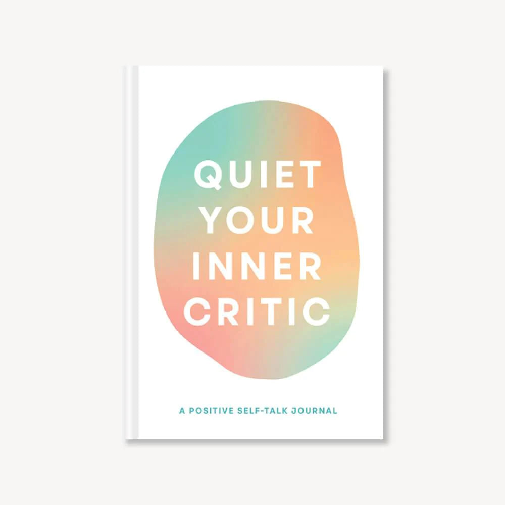 Quiet Your Inner Critic - Positive Self Talk Journal